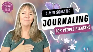 3 Minute Somatic Journaling for People Pleasers: Ground Yourself for Positive Change