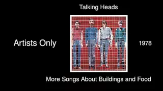 Talking Heads - Artists Only - More Songs About Buildings and Food [1978]