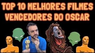 Top 10 Melhores Filmes Vencedores do Oscar