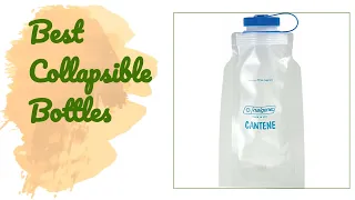 🌵7 Best Collapsible Bottles 2020