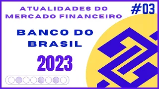 ATUALIDADES DO MERCADO FINANCEIRO 003 - CONCURSO BANCO DO BRASIL 2023