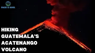 Hiking Guatemala's Acatenango Volcano