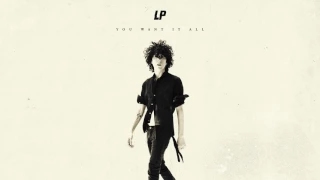 LP - You Want It All (Official Audio)