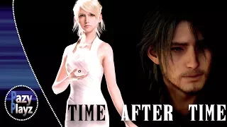 Final Fantasy XV // TIME AFTER TIME // Kingsglaive // Nocti Prompto Gladio & Ignis Tribute