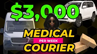 Medical Courier: Earn $3K Weekly Delivering Supplies in 2024