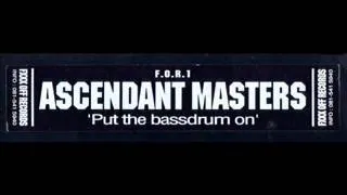 Ascendant Masters - Put the Bassdrum on (Mix 1)
