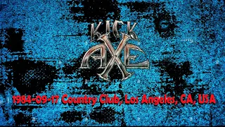 Kick Axe 1984-09-17 Country Club, Los Angeles, CA, USA - Full Concert