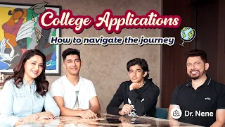 College Applications: How to Navigate the Journey  |  Dr.Nene ft Arin & Ryan Nene
