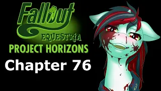 Fallout Equestria Project Horizons - Chapter 76