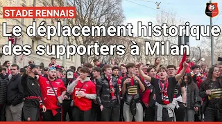 Retour sur le déplacement historique des supporters du Stade Rennais à Milan en février 2024