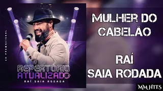 MULHER DO CABELÃO - Raí Saia Rodada (Áudio Oficial)