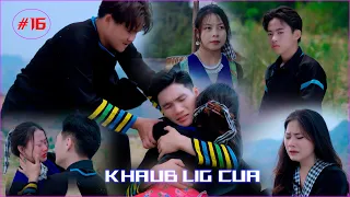 Khaub Lig Cua ( Part 16 ) Hmong Best Film