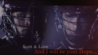 "I will be your Hope..." || Scott & Liam (Teen Wolf)