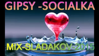 GIPSY SOCIALKA MIX SLADAKOV 2015 ROMANE GILA 2015NEW