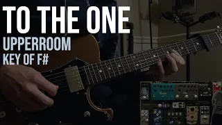 To The One | UpperRoom | Lead Guitar