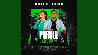 Porque Largou Eu?