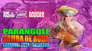 PARANGOLÉ nas MUQUIRANAS 2024 | O melhor SAMBA DE RODA de todos os tempos | CARNAVAL EXCLUSIVO