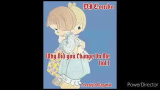 Why Did You Change On Me Vol 1 DJ Combo New Freestyle Magamix.2021 Freestyle Mix