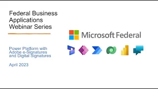 Federal BizApps Webinar April 2023:  Power Platform with Adobe E-Signatures and Digital Signatures