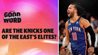 Are the Knicks a legitimate championship contender? | Good Word with Goodwill