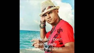 Mohombi - I don't wanna party without you (2013)