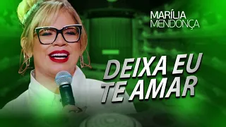 Marília Mendonça - Deixa Eu Te Amar