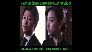 Review phim Bá Tước Monte Cristo - Người đàn ông lang thang ai ngờ là tỷ phú