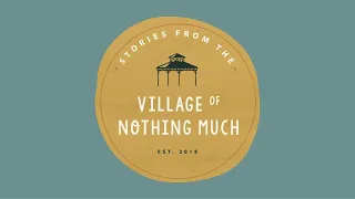 Stories From The Village - E14 - "Memories, Tea, and Flowers"