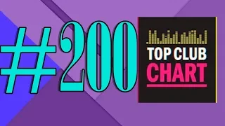 Top Club Chart #200 - Top 25 Dance Tracks (09.02.2019)