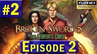 Broken Sword 5 (EPISODE 2) Walkthrough - Part 2 Gameplay 1080p