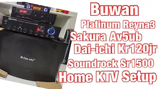 Buwan / KTV Setup / Platinum Reyna 3 / Sakura Av5ub / Daiichi Kr120jr / Soundrock Sr1500