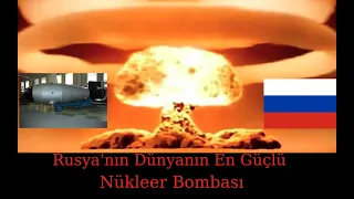 Rusya 'nın Dünyanın En Güçlü Nükleer Bombası (ÇAR BOMBASI)