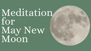 May New Moon Meditation 2022//May 30 New Moon Guided Meditation