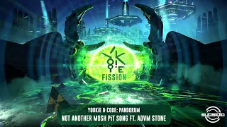 YOOKiE & CODE:PANDORUM - NOT ANOTHER MOSH PiT SONG Ft. ADVM STONE