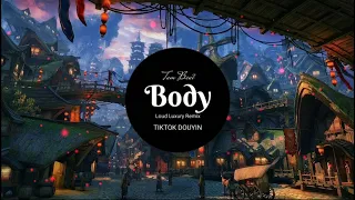[TIKTOK Music] Body (Loud Luxury ft Brando Remix) /Nhạc Gây Nghiện TikTok Trung Quốc|TikTok Douyin