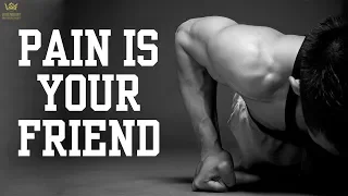 MOST POWERFUL MOTIVATIONAL SPEECHES - PAIN IS YOUR FRIEND