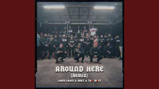 Around Here (feat. Nokz78 & Th4 W3st) (Remix)