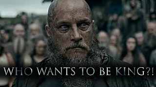 RAGNAR LOTHBROK - Who wants to be king!