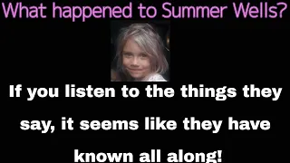 Summer wells: Who knew and when did they know it?