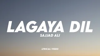 Sajjad Ali - Lagaya Dil  | Lyrical Video | Unied Studios