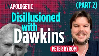 Peter Byrom: Disillusioned with Dawkins • Unapologetic 2/3