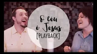 O Céu é Jesus - [PLAYBACK E LETRA] - Do Nosso Canto