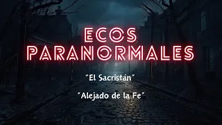 EL SACRISTÁN & ALEJADO DE LA FÉ l HISTORIAS DE TERROR