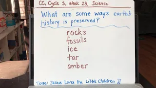CC Cycle, Week 23, Science: What are some ways earth's history is preserved?