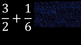 3/2 mas 1/6 . Suma de fracciones heterogeneas , diferente denominador 3/2+1/6 plus