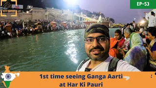 1st time seeing Ganga aarti at Har Ki Paudi | Ep53 India Darshan | The Rustic Wanderer