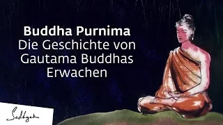 Buddha Purnima - Die Geschichte von Gautama Buddhas Erwachen