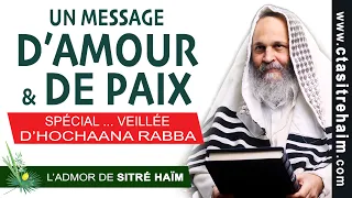 UN MESSAGE D'AMOUR & DE PAIX - Veillée d'HOCHAANA RABBA