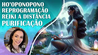 Liberando as Sombras com Ho'oponopono | Reprogramação e Reiki | Purificação e Renovação Espiritual.