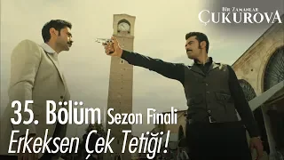 Silahlar çekiliyor! - Bir Zamanlar Çukurova 35. Bölüm | Sezon Finali